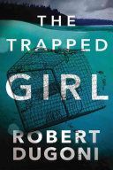 Trapped Girl (Dugoni Robert)(Paperback)
