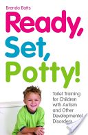 Ready, Set, Potty! - Toilet Training for Children with Autism and Other Developmental Disorders (Batts Brenda)(Paperback)