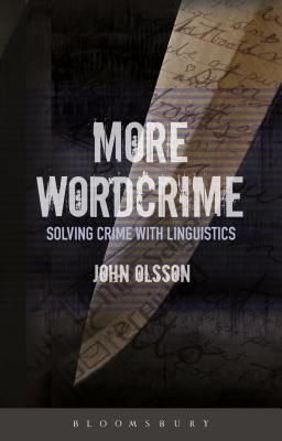 More Wordcrime - Solving Crime With Linguistics (Olsson John (Nebraska Wesleyan University USA))(Paperback)