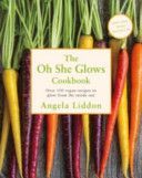Oh She Glows (Liddon Angela)(Paperback)
