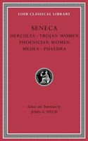Tragedies, Volume I: Hercules. Trojan Women. Phoenician Women. Medea. Phaedra (Seneca)(Pevná vazba)