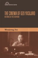 Cinema of Ozu Yasujiro - Histories of the Everyday (Joo Woojeong)(Paperback / softback)