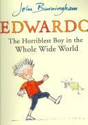 Edwardo the Horriblest Boy in the Whole Wide World (Burningham John)(Paperback)