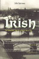 Irish - The Remarkable Saga of a Nation and a City (Burrowes John (Author))(Paperback)