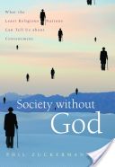 Society without God - What the Least Religious Nations Can Tell Us About Contentment (Zuckerman Phil)(Paperback)
