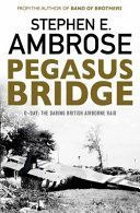 Pegasus Bridge - D-Day: The Daring British Airborne Raid (Ambrose)(Paperback)