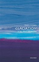 Glaciation: A Very Short Introduction (Evans David J. A. (Professor of Physical Geography Durham University))(Paperback / softback)