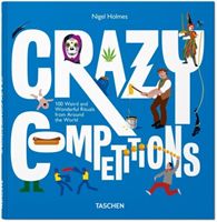 Crazy Competitions - 100 Weird and Wonderful Rituals from Around the World (Holmes Nigel)(Pevná vazba)