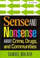 Sense and Nonsense About Crime, Drugs, and Communities (Walker Samuel (University of Nebraska Omaha))(Paperback)