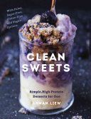 Clean Sweets - Simple, High-Protein Desserts for One (Liew Arman)(Pevná vazba)