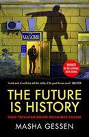 Future is History - How Totalitarianism Reclaimed Russia (Gessen Masha)(Paperback)