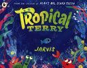 Tropical Terry (Jarvis)(Paperback)