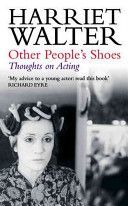 Other People's Shoes - Thoughts on Acting (Walter Harriet)(Paperback)