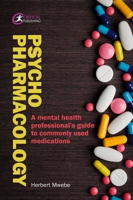 Psychopharmacology - A mental health professional's guide to commonly used medications (Mwebe Herbert)(Paperback / softback)