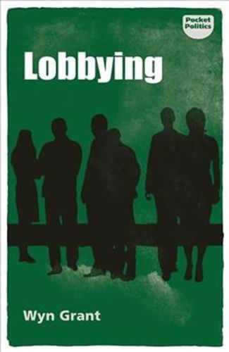 Lobbying : The Dark Side of Politics
					 - Grant Wyn