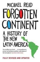 Forgotten Continent - A History of the New Latin America (Reid Michael)(Paperback)