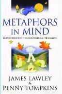 Metaphors in Mind - Transformation Through Symbolic Modelling (Lawley James Derek)(Paperback)