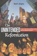 Unintended Reformation - How a Religious Revolution Secularized Society (Gregory Brad S.)(Paperback)