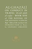 Al-Ghazali on Conduct in Travel - Book XVII of the Revival of the Religious Sciences (Al-Ghazali Abu Hamid)(Paperback)