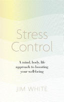 Stress Control - A Mind, Body, Life Approach to Boosting Wellbeing (White Jim)(Paperback)