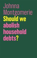 Should We Abolish Household Debts? (Montgomerie Johnna)(Paperback / softback)
