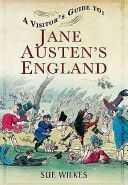 Visitor's Guide to Jane Austen's England (Wilkes Sue)(Paperback)