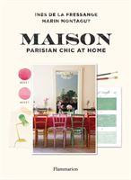 Maison: Parisian Chic at Home (de la Fressange Ines)(Pevná vazba)