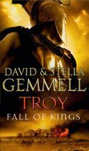 Troy - Fall Of Kings - Gemmell David