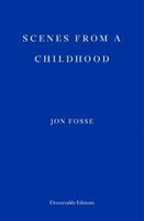 Scenes from a Childhood (Fosse Jon)(Paperback)