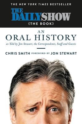 The Daily Show (the Book): An Oral History as Told by Jon Stewart, the Correspondents, Staff and Guests (Stewart Jon)(Pevná vazba)