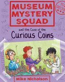 Museum Mystery Squad and the Case of the Curious Coins (Nicholson Mike)(Paperback)
