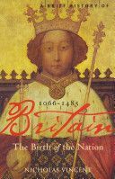 Brief History of Britain 1066 - 1485 - The Birth of the Nation (Vincent Nicholas)(Paperback)