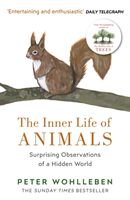 Inner Life of Animals - Surprising Observations of a Hidden World (Wohlleben Peter)(Paperback)