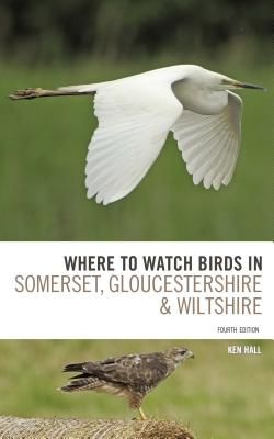 Where To Watch Birds in Somerset, Gloucestershire and Wiltshire (Hall Ken)(Paperback / softback)