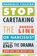 Stop Caretaking the Borderline or Narcissist - How to End the Drama and Get On with Life (Fjelstad Margalis)(Paperback)