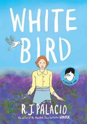 White Bird: A Wonder Story (Palacio R. J.)(Pevná vazba)