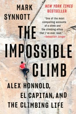 Impossible Climb - Alex Honnold, El Capitan, and the Climbing Life (Synnott Mark)(Paperback)