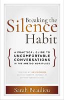 Breaking the Silence Habit - A Practical Guide to Uncomfortable Conversations in the #MeToo Workplace (Beaulieu Sarah)(Paperback / softback)