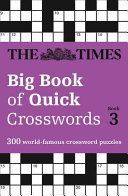 Times Big Book of Quick Crosswords Book 3 - 300 World-Famous Crossword Puzzles (The Times Mind Games)(Paperback)