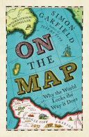 On the Map - Why the World Looks the Way it Does (Garfield Simon)(Paperback)