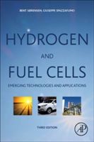 Hydrogen and Fuel Cells - Emerging Technologies and Applications (Sorensen Bent (Professor Department of People and Technology Roskilde University Denmark; Independent Consultant NOVATOR Advanced Technology Consulting Denmark))(Paperback)