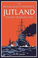 Royal Navy Officer's Jutland Pocket-Manual 1916 (James W. M.)(Pevná vazba)