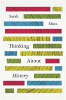 Thinking About History (Maza Sarah)(Paperback)