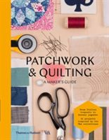 Patchwork and Quilting - A Maker's Guide (Victoria and Albert Museum)(Paperback)