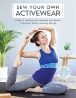 Sew Your Own Activewear - Make a unique sportswear wardrobe from four basic sewing blocks (Fehr Melissa)(Paperback)