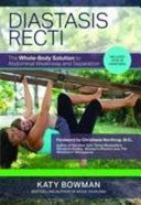Diastasis Recti - The Whole-Body Solution to Abdominal Weakness and Separation (Bowman Katy)(Paperback)