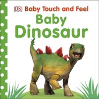 Baby Touch and Feel Baby Dinosaur (DK)(Board book)