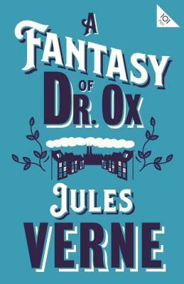 Fantasy of Dr Ox (Verne Jules)(Paperback / softback)