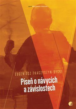 Píseň o návycích a závislostech
					 - Tkaczyszyn-Dycki Eugeniusz