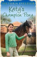 Katy's Champion Pony - An Exmoor Pony Story (Eveleigh Victoria)(Paperback)
